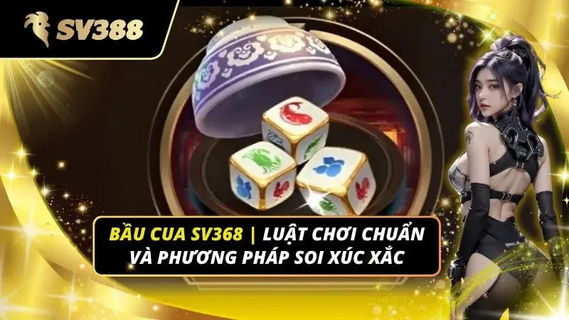 Bầu Cua SV368