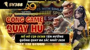 Nổ hũ cq9 SV368