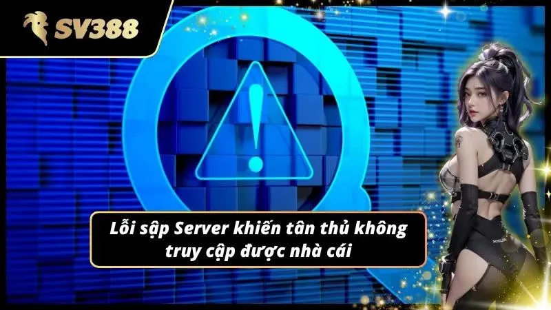 Bị chặn do lỗi sập Server của nhà cái