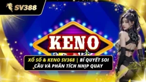 Xổ số & Keno SV368